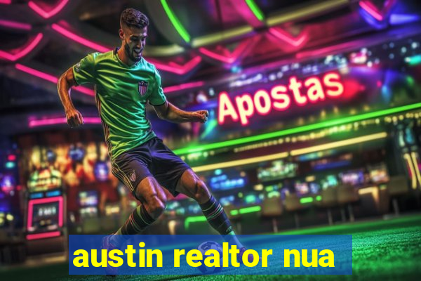 austin realtor nua